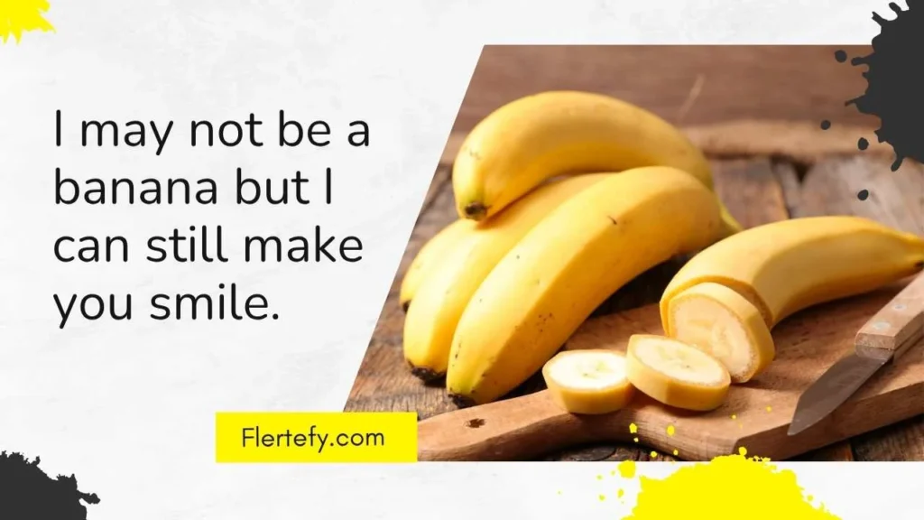Banana Pick Up Lines For Boys To Impress Girls