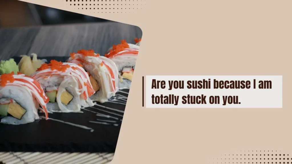 Cheesy Sushi Pick Up Lines