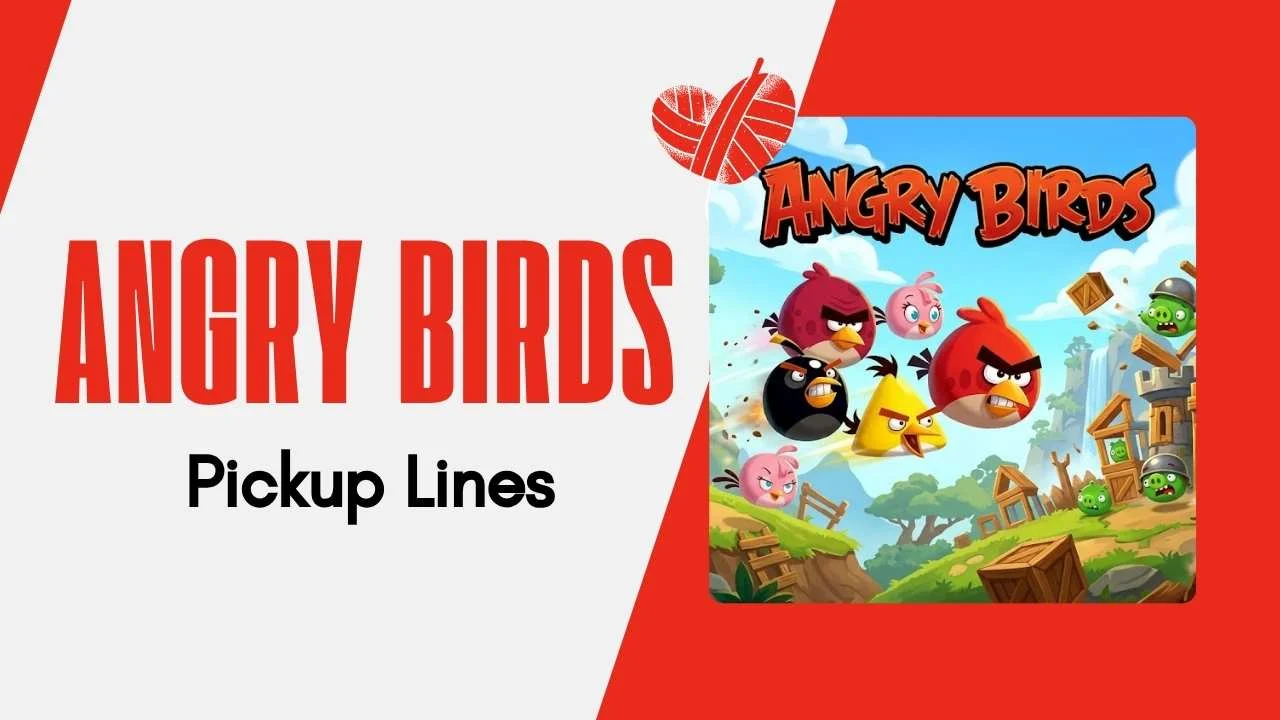 Angry Birds Pick Up Lines