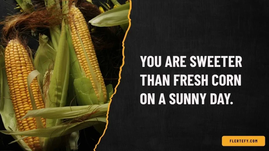 Corn Pick Up Lines For Him