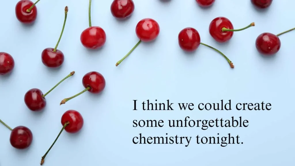 Dirty Cherry Pick Up Lines