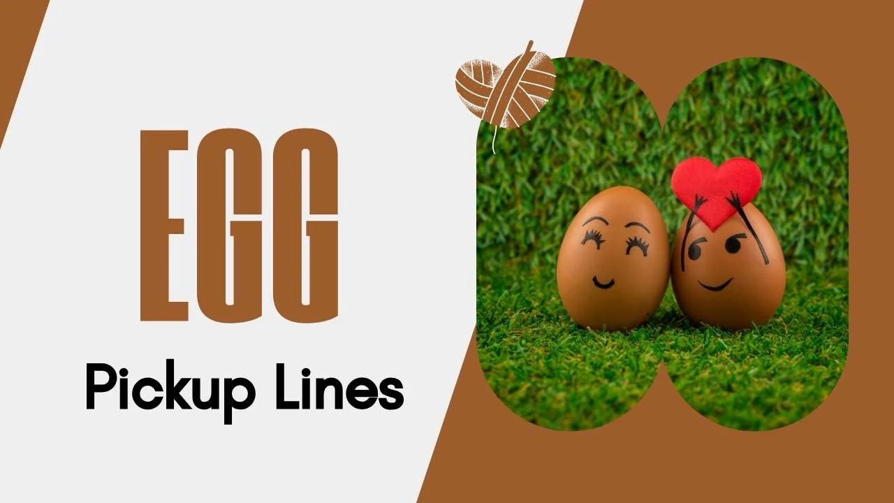 Egg Pick Up Lines
