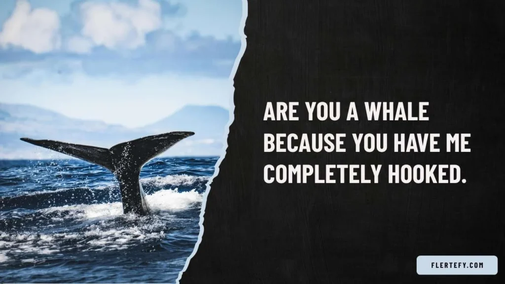 Flirty Whale Pick Up Lines