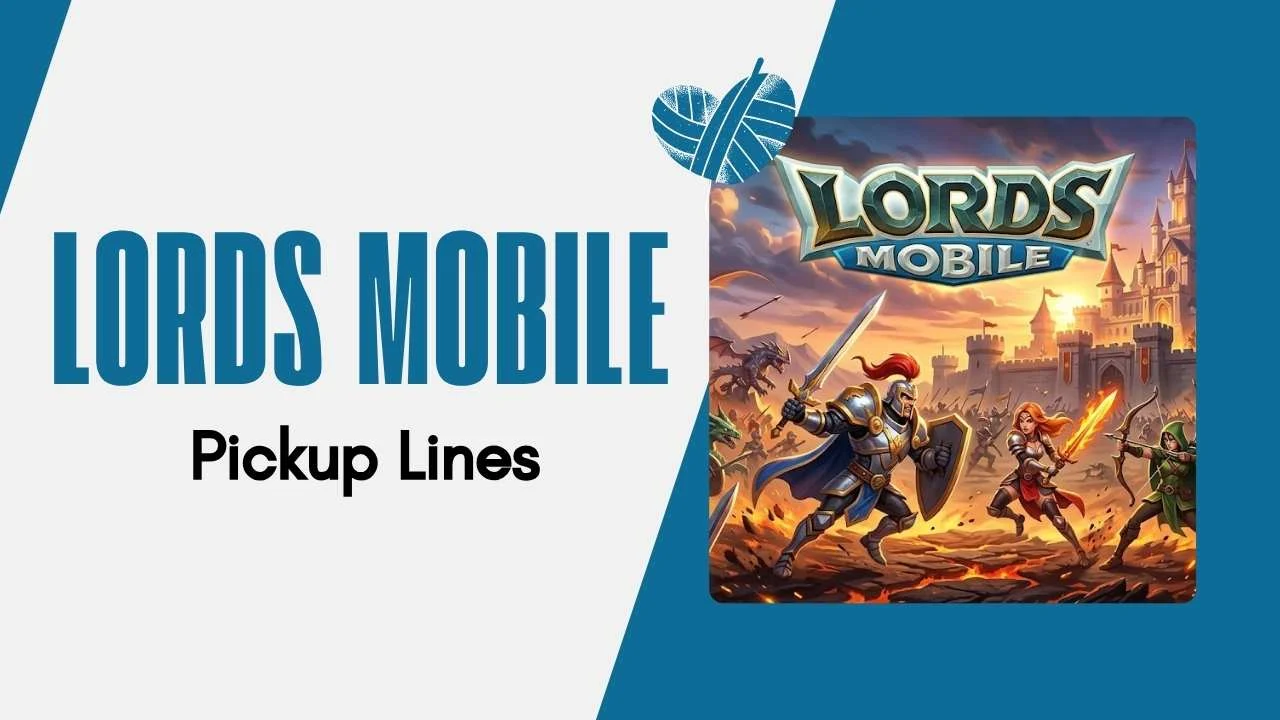 Lords Mobile Pick Up Lines
