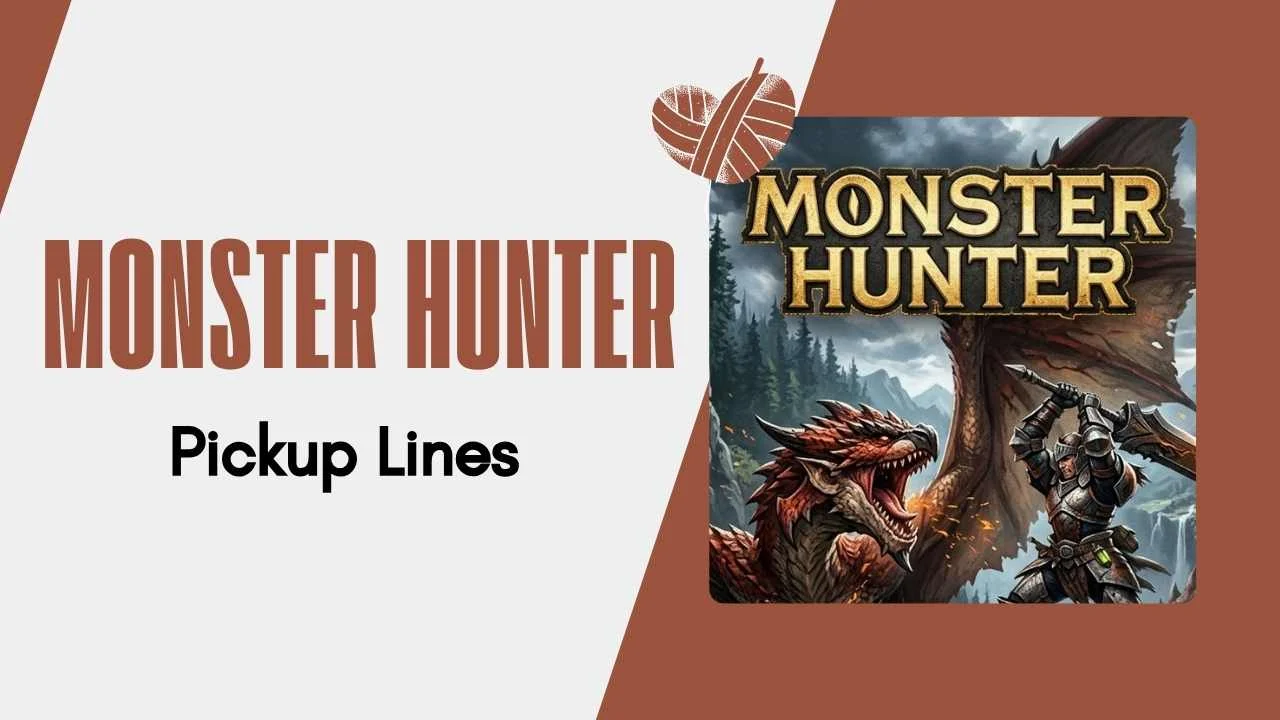Monster Hunter Pick Up Lines