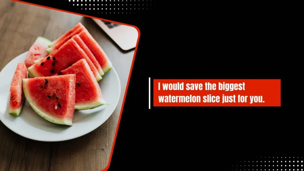 Watermelon Pick Up Lines For Crush