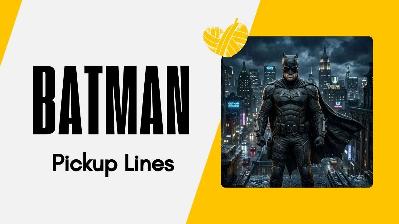 Batman Pick Up Lines