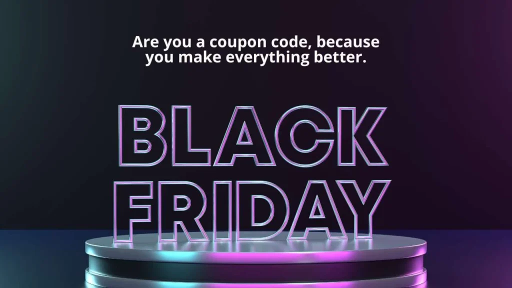 Clever Black Friday Pick Up Lines