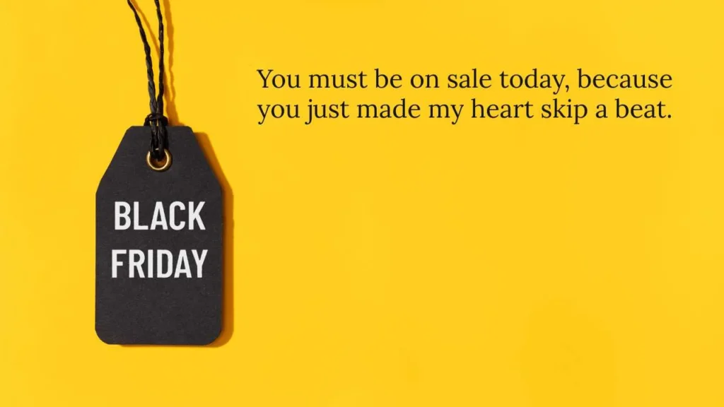 Funny Black Friday Pick Up Lines
