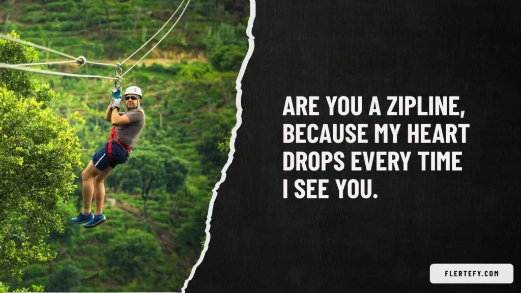 Funny Zipline Pick Up Lines