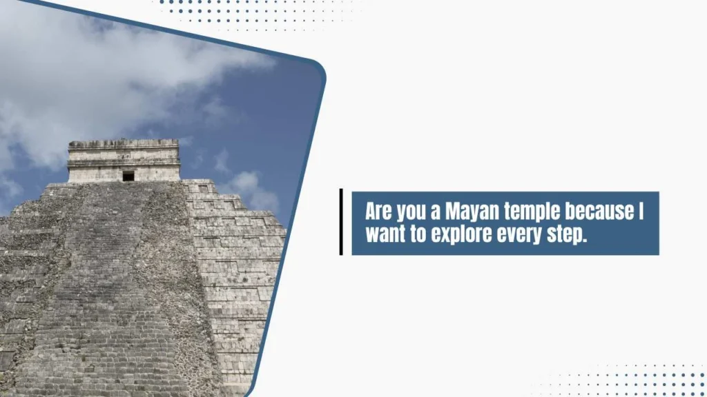 Mayan Civilization Pick Up Lines That Are Fun