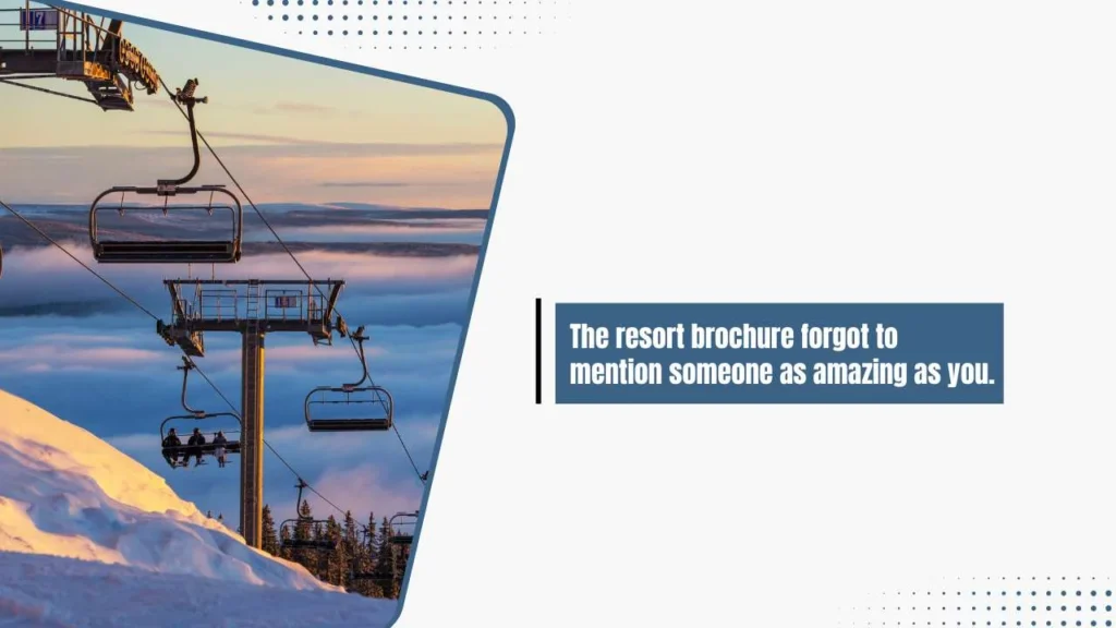 Ski Resort Pick Up Lines