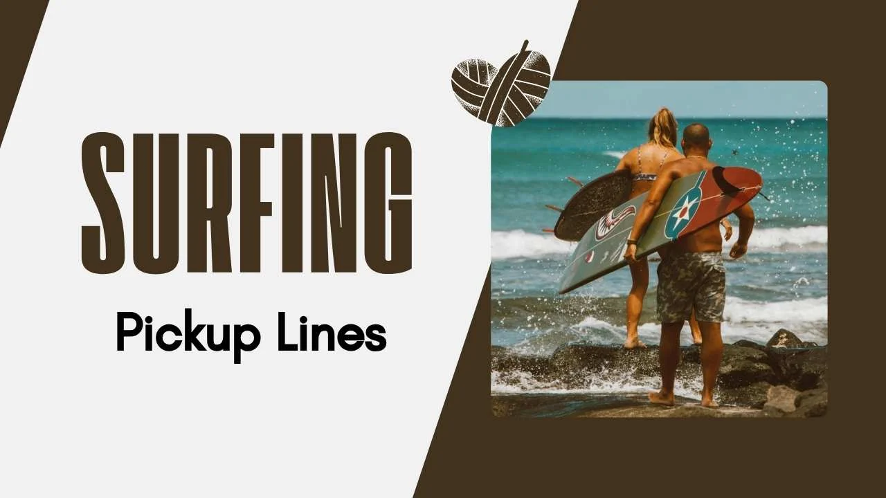 Surfing Pick Up Lines