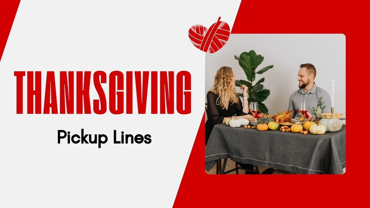 Thanksgiving Pick Up Lines