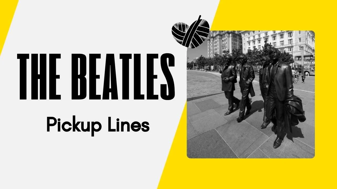 The Beatles Pick Up Lines