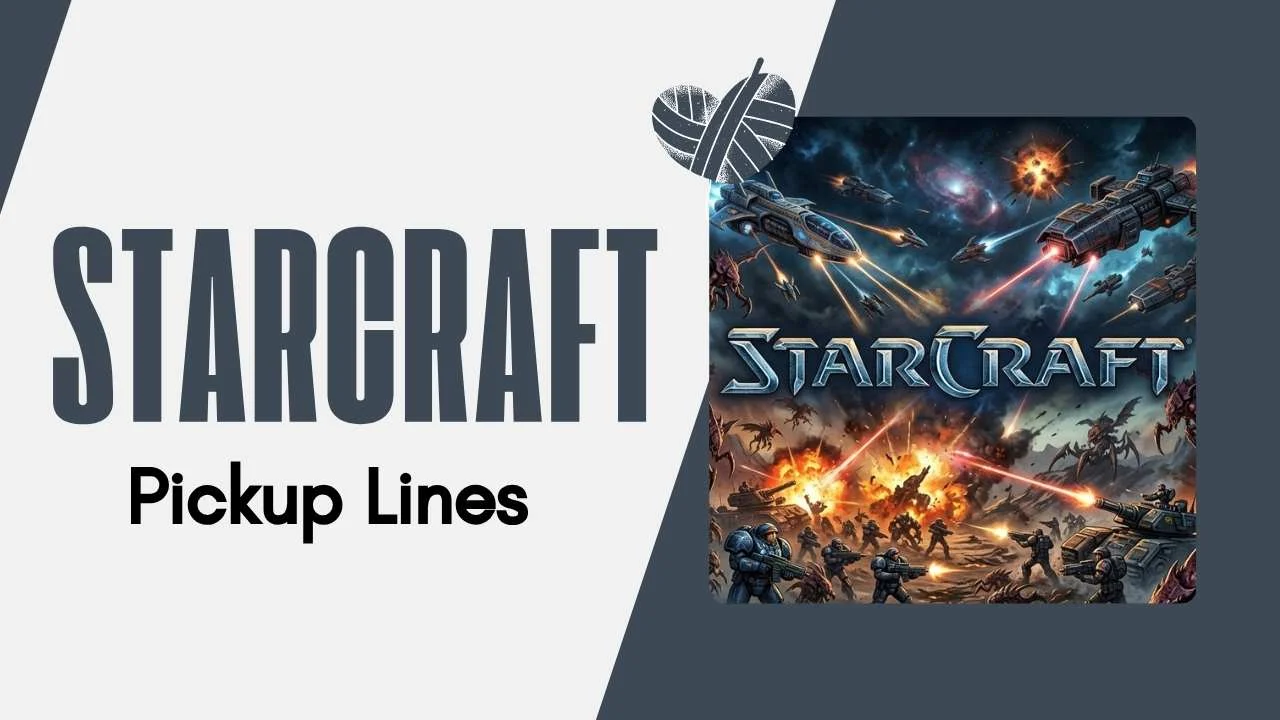 StarCraft Pick Up Lines