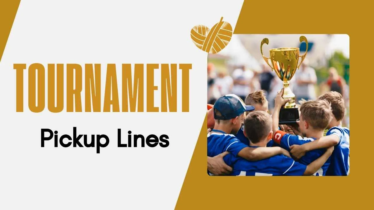 Tournament Pick Up Lines