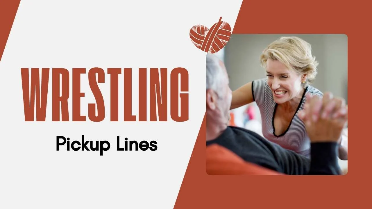 Wrestling Pick Up Lines