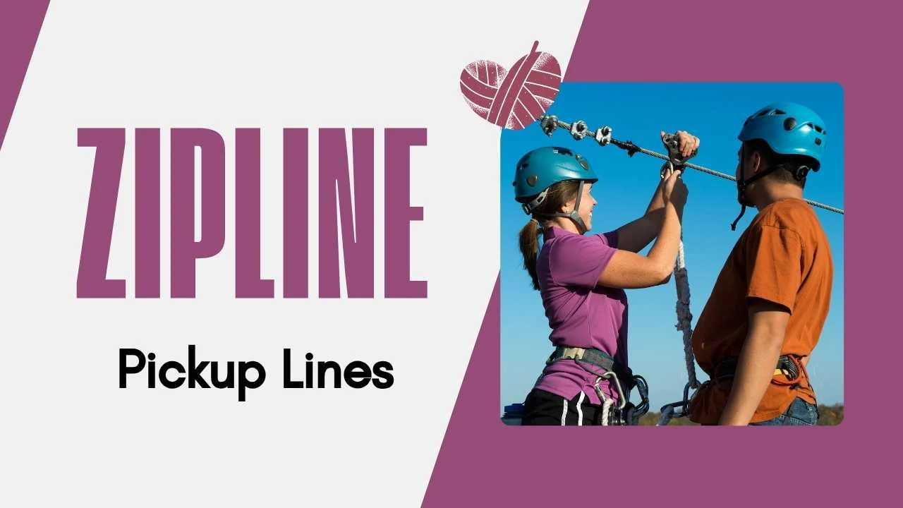 Zipline Pick Up Lines