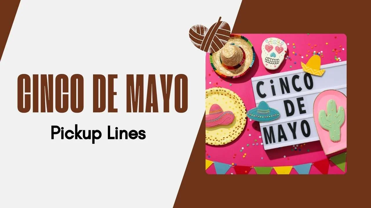 Cinco De Mayo Pick Up Lines