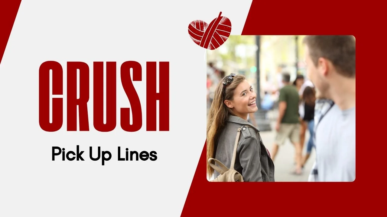 Crush Pick Up Lines