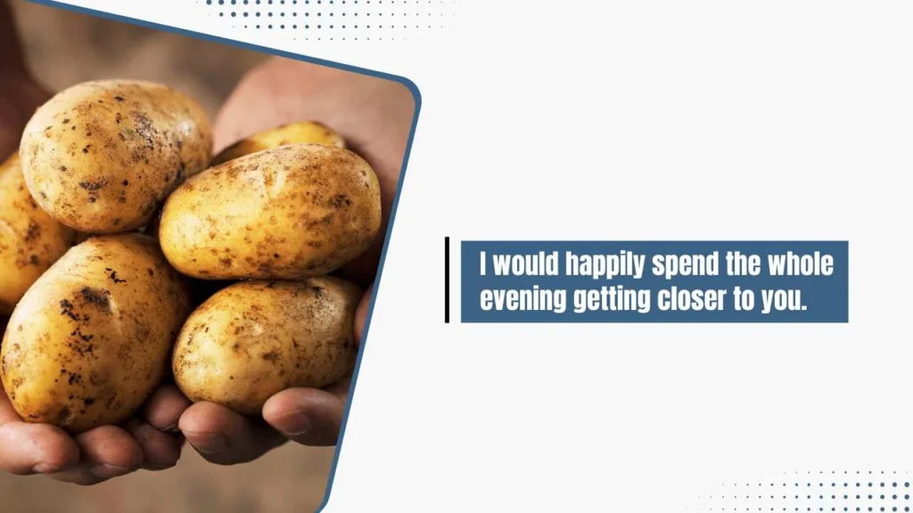 Dirty Potato Pick Up Lines
