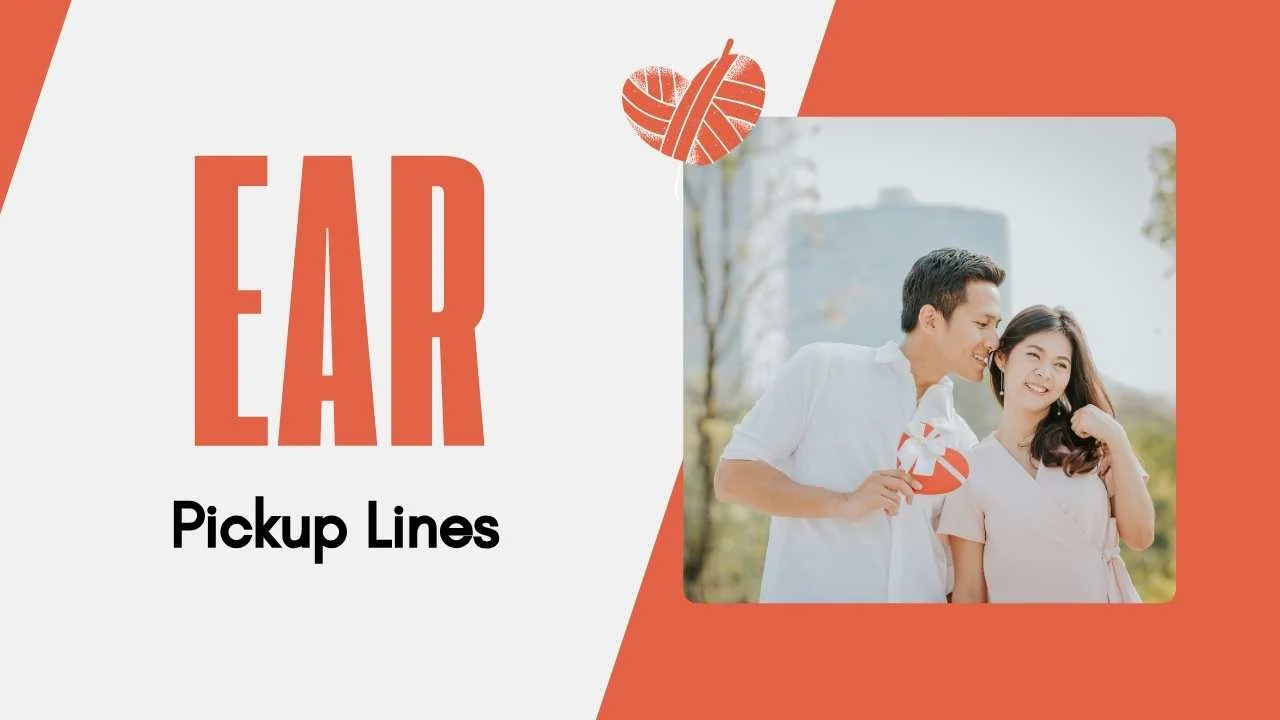 Ear Pick Up Lines