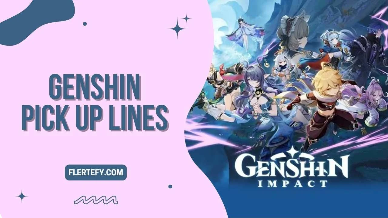 Genshin Pick Up Lines