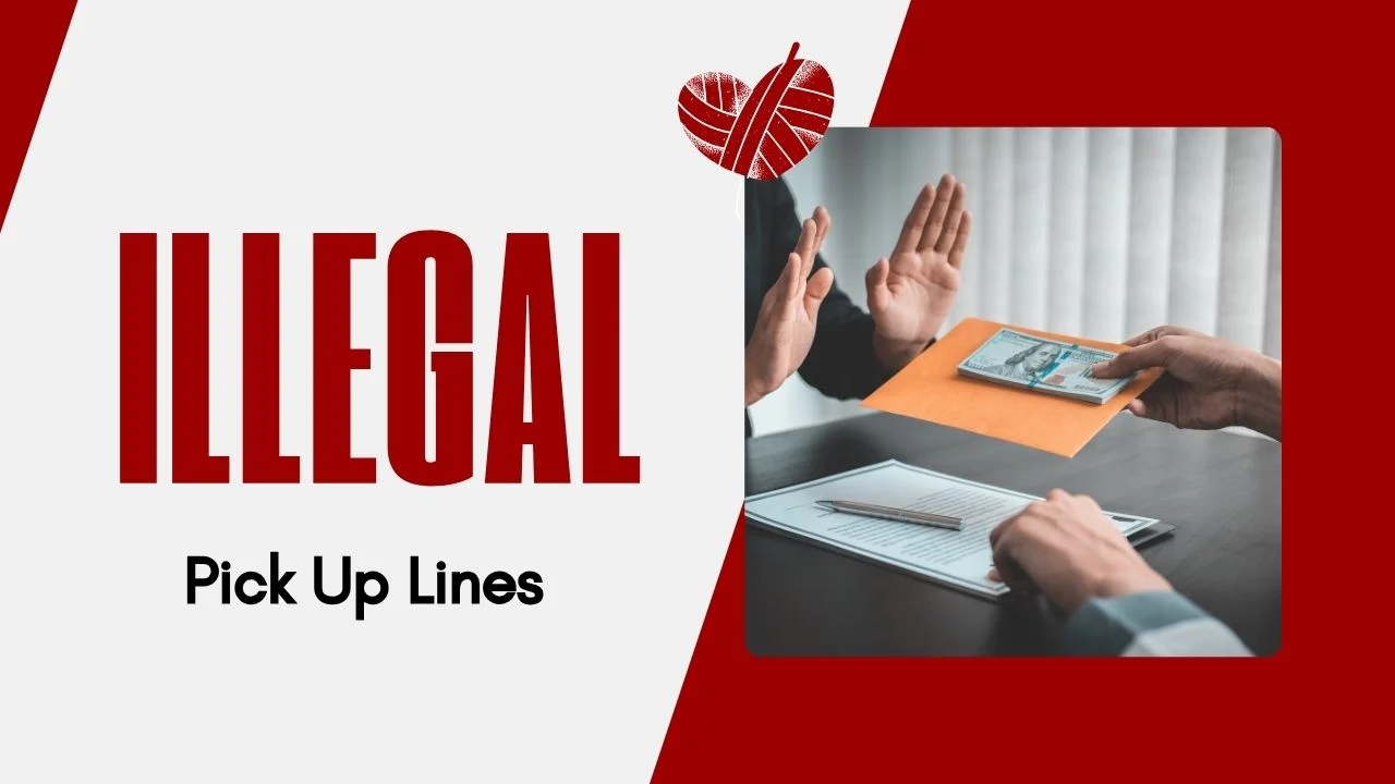 Illegal Pick Up Lines
