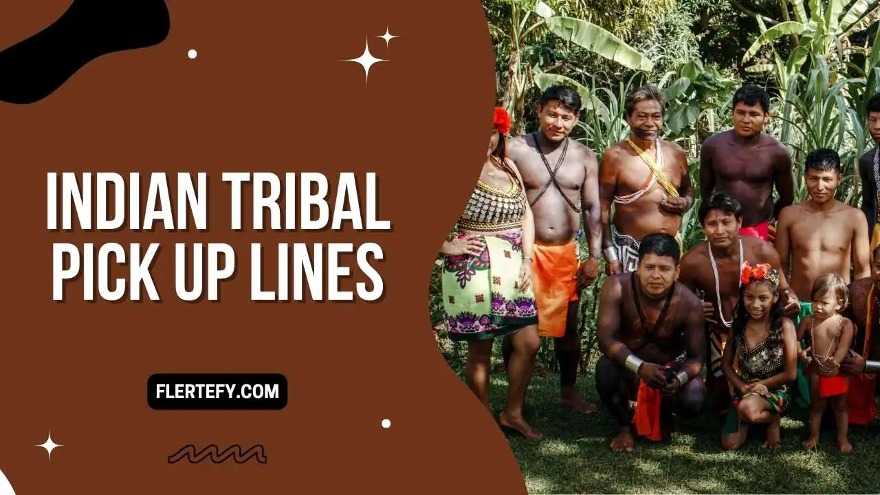 Indian Tribal Pick Up Lines