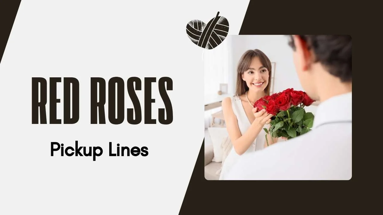 Red Roses Pick Up Lines