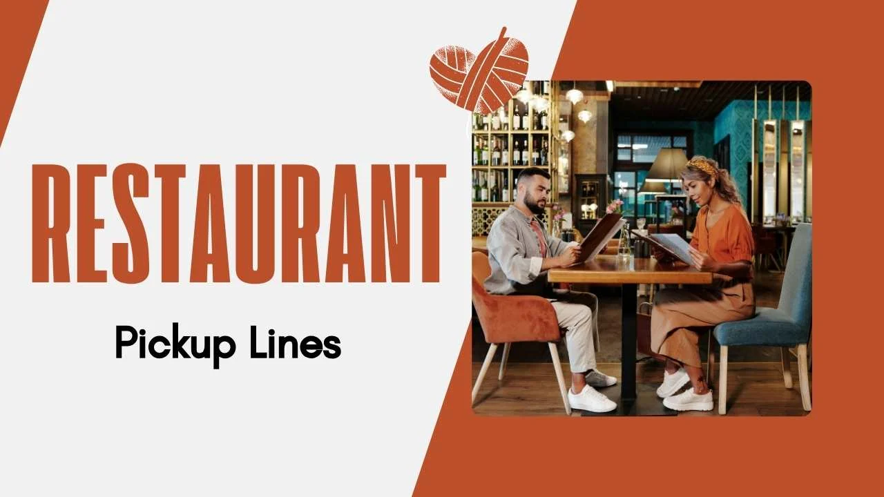 Restaurant Pick Up Lines