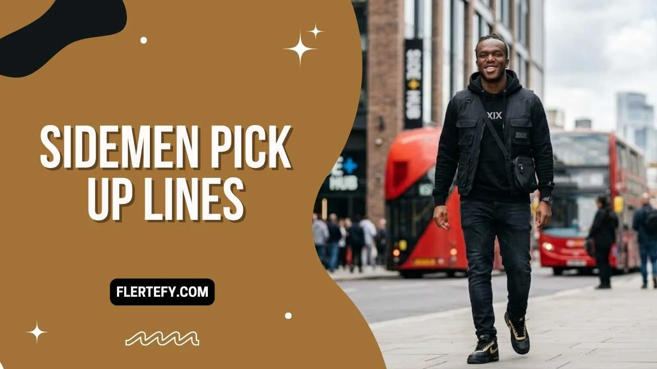 Sidemen Pick Up Lines