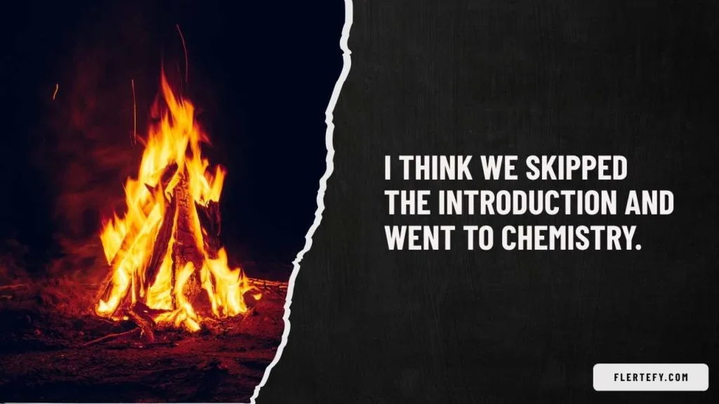 Smooth Fire Pick Up Lines