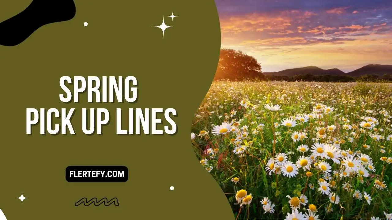 Spring Pick Up Lines