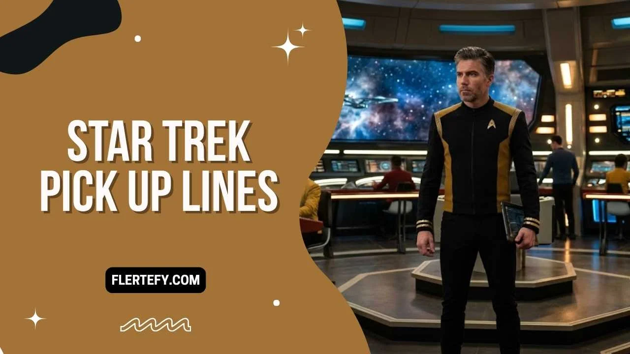 Star Trek Pick Up Lines