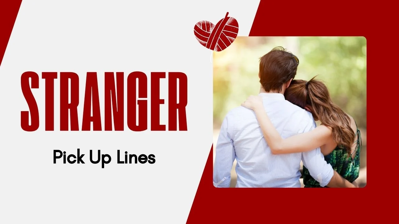 Stranger Pick Up Lines