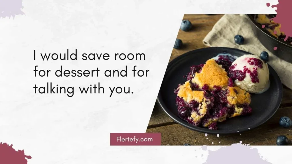 Sweet Dessert Restaurant Pick Up Lines
