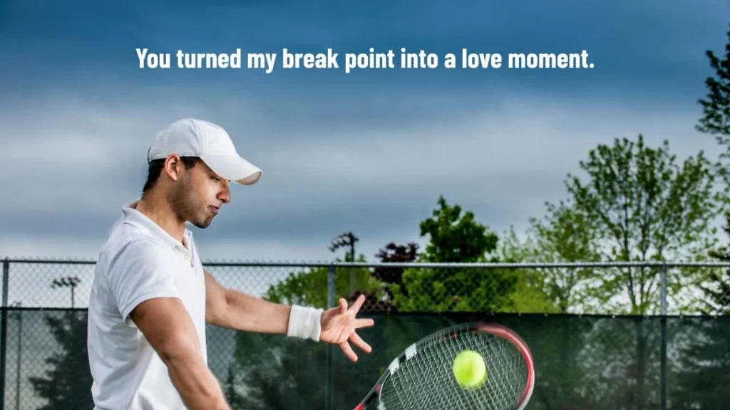 Tennis Pick Up Lines Break Points