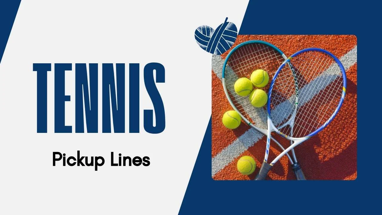 Tennis Pick Up Lines