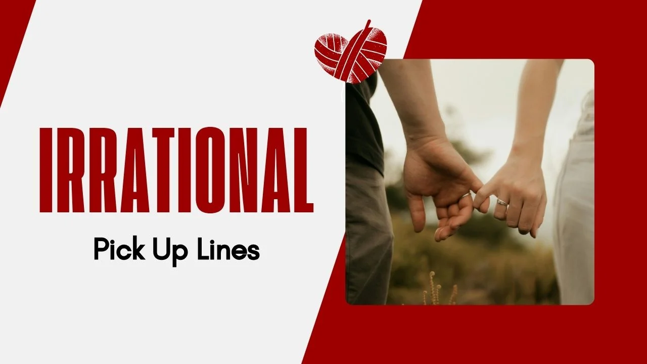Irrational Pick Up Lines