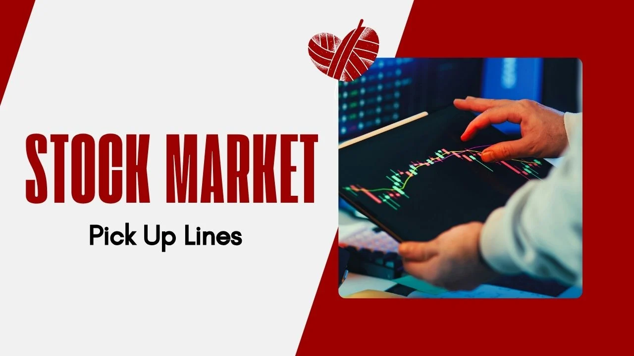 Stock Market Pick Up Lines