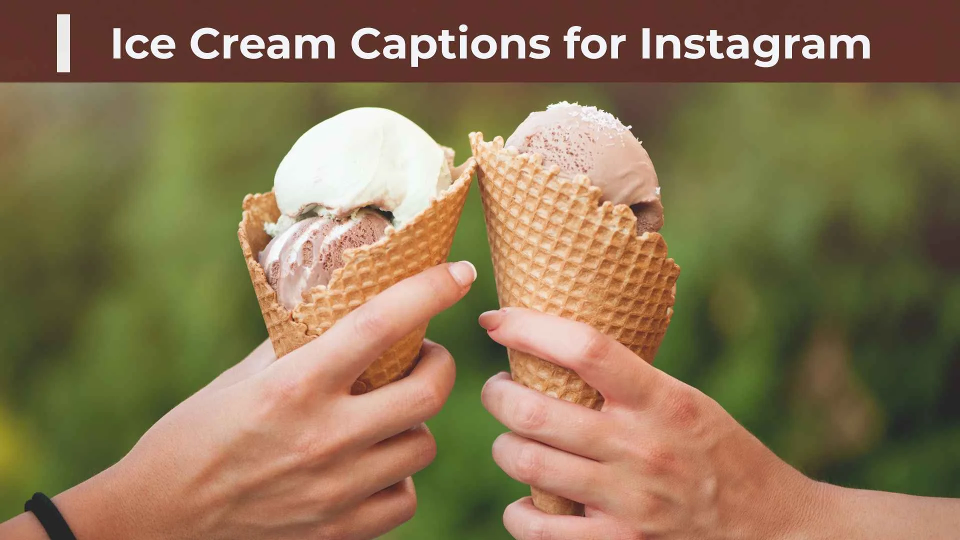 250+ Ice Cream Captions for Instagram: Funny, Cute, Short, and Aesthetic Ideas