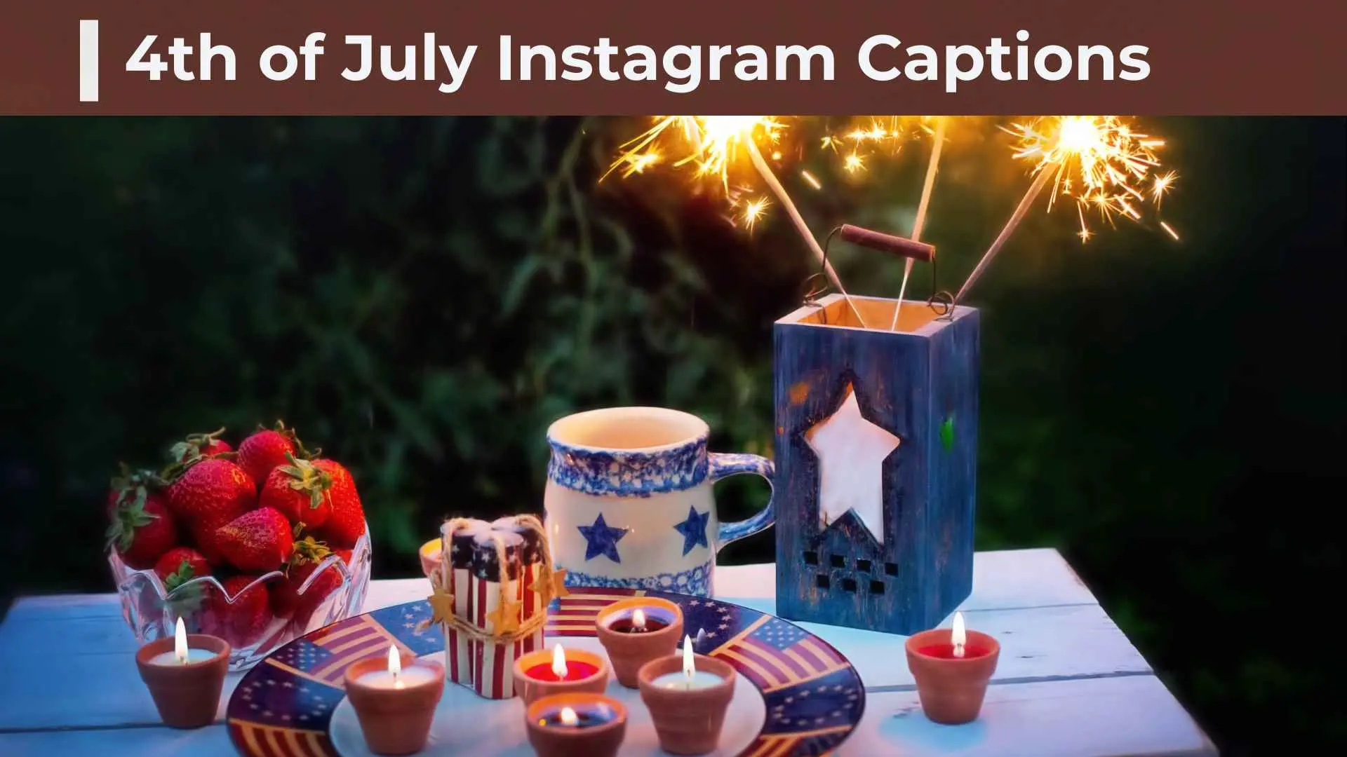 200+ 4th of July Instagram Captions: Patriotic, Funny, and Cute Ideas