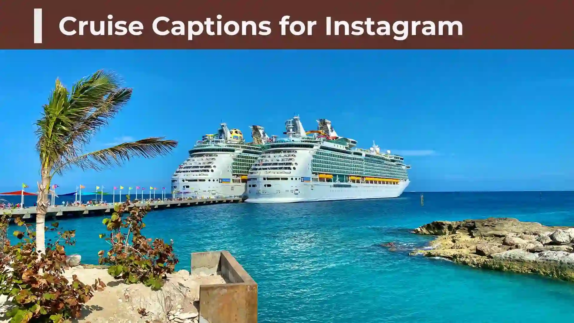 Cruise Captions for Instagram: Funny, Short, Cute, and Aesthetic Ideas
